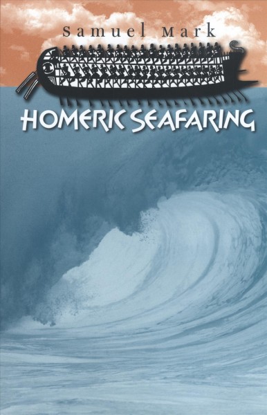 Homeric seafaring / Samuel Mark.