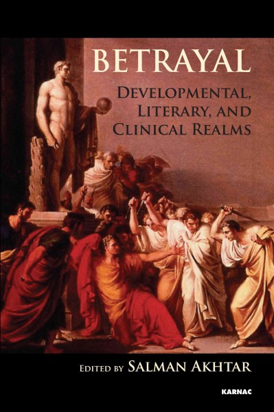 Betrayal : Developmental, Literary, and Clinical Realms.
