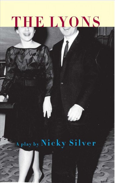 The Lyons / by Nicky Silver.