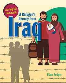 A refugee's journey from Iraq / Ellen Rodger.