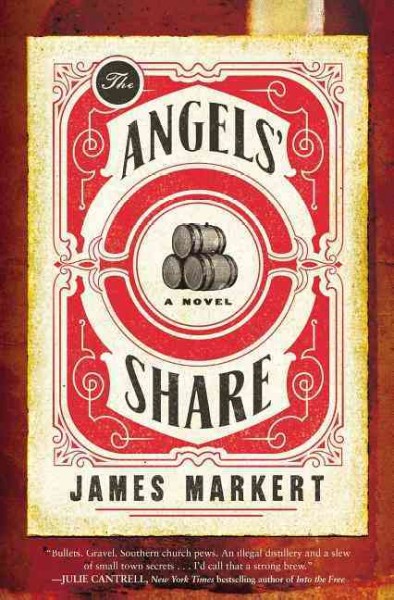 The angels' share : a novel / James Markert.