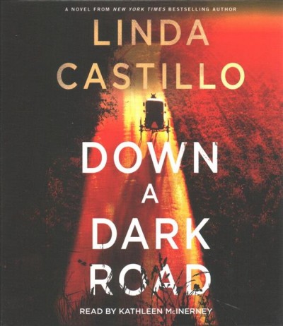 Down a dark road / Linda Castillo.