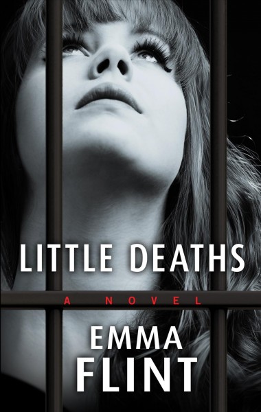 Little deaths : a novel / Emma Flint.