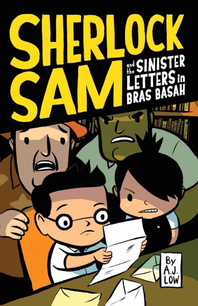 Sherlock Sam and the sinister letters in Bras Basah / by A.J. Low ; illustrations by drewscape.
