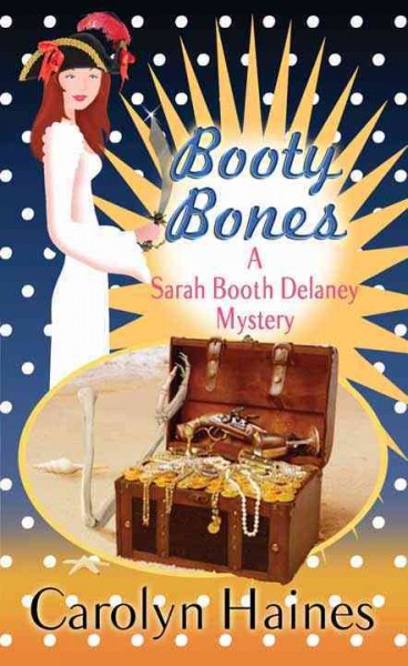 Booty bones [large print] : a Sarah Booth Delaney mystery / Carolyn Haines.