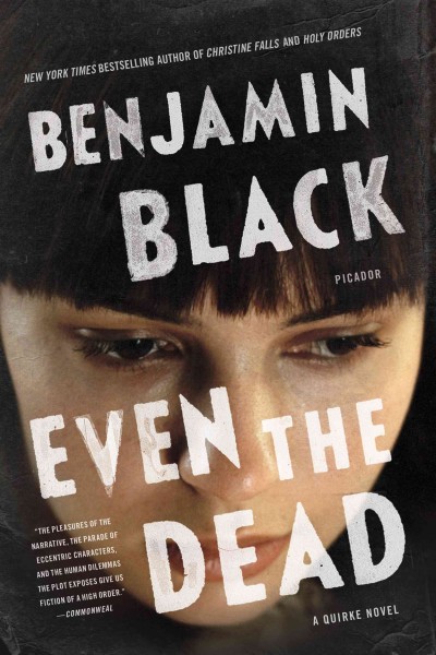 Even the dead : a Quirke novel / Benjamin Black.