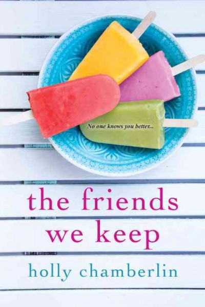 The friends we keep / Holly Chamberlin..