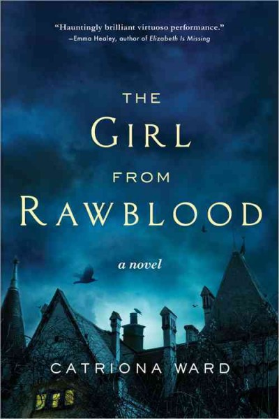 The girl from Rawblood : a novel / Catriona Ward.