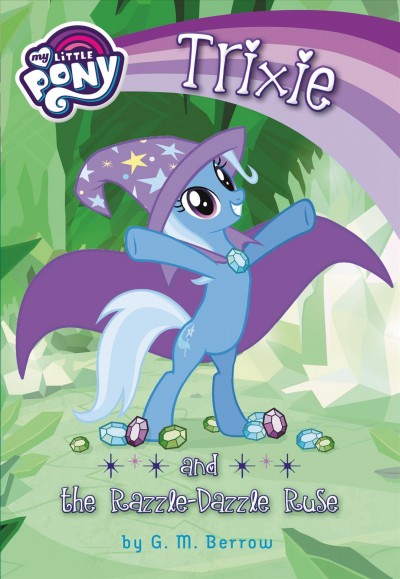 Trixie and the razzle-dazzle ruse / written by G.M. Berrow.