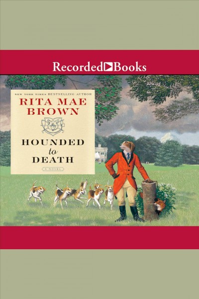 Hounded to death [electronic resource] : a novel / Rita Mae Brown.