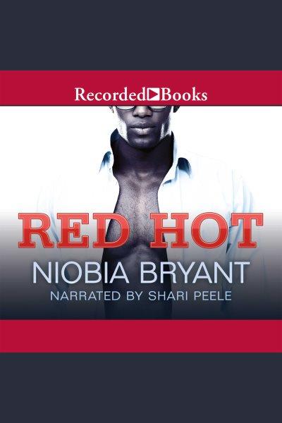 Red hot [electronic resource] / Niobia Bryant.