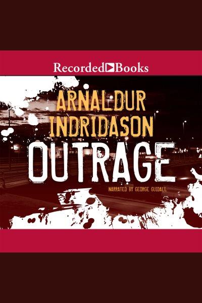 Outrage [electronic resource] / Arnaldur Indriðason ; [English translation by Anna Yates].
