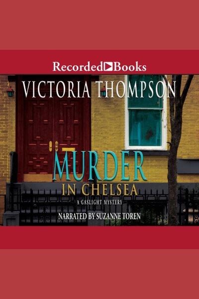 Murder in Chelsea [electronic resource] : a gasight mystery / Victoria Thompson.