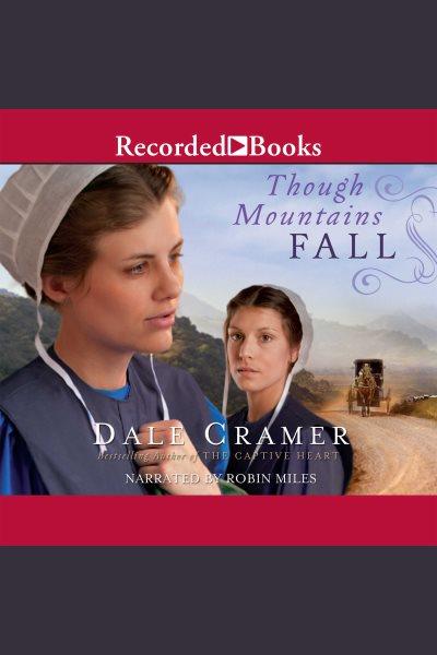 Though mountains fall [electronic resource] / Dale Cramer.