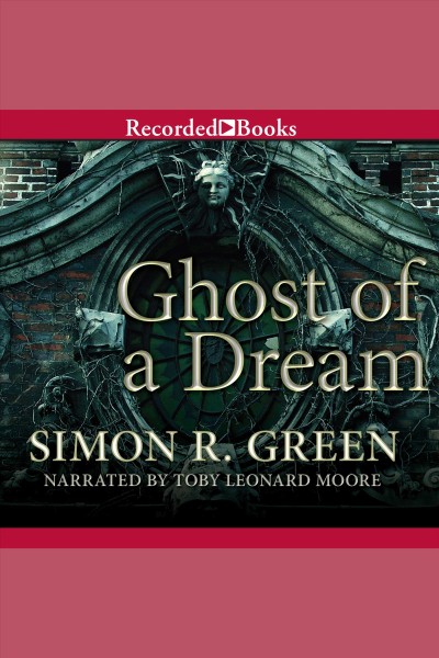 Ghost of a dream [electronic resource] / Simon R. Green.