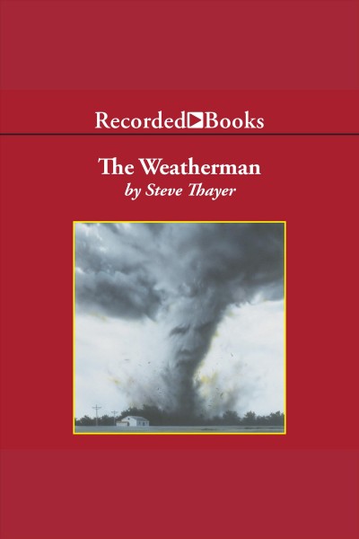 The weatherman [electronic resource] / Steve Thayer.