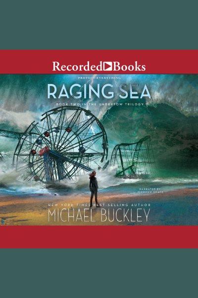 Raging sea [electronic resource] : undertow trilogy book 2 / Michael Buckley.