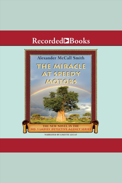 The miracle at Speedy Motors [electronic resource] / Alexander McCall Smith.