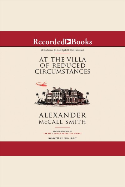 At the villa of reduced circumstances [electronic resource] / byAlexander McCall Smith.