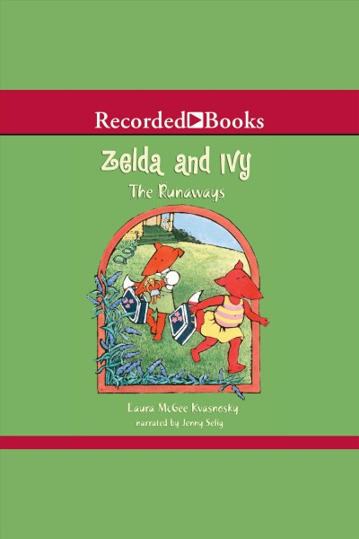 Zelda and Ivy [electronic resource] : the runaways / Laura McGee Kvasnosky.