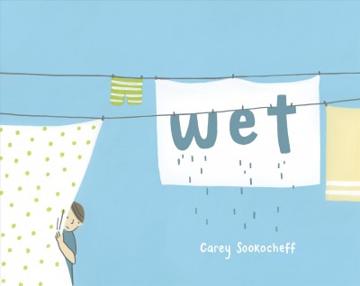 Wet / Carey Sookocheff.