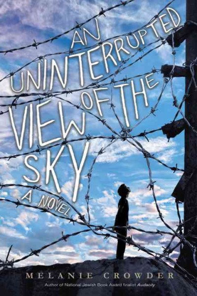 An uninterrupted view of the sky / Melanie Crowder.