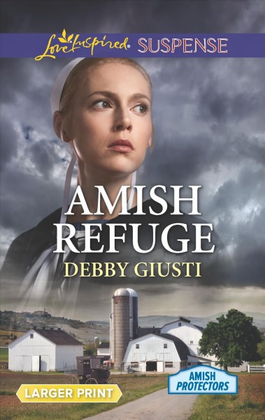 Amish refuge [large print] / Debby Giusti.