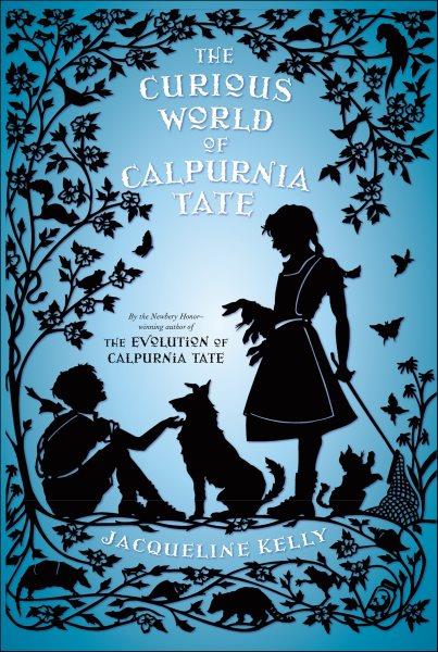 The curious world of Calpurnia Tate / Jacqueline Kelly.