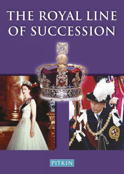 The royal line of succession : the British monarchy from Egbert AD 802 to Queen Elizabeth II / [text by Dulcie Ashdown]