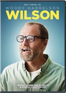 Wilson [video recording (DVD)] / Fox Searchlight Pictures presents ; a Next Wednesday production ; directed by Craig Johnson ; screenplay by Daniel Clowes ; produced by Mary Jane Skalski, Jared Ian Goldman.
