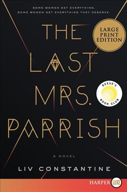 The last Mrs. Parrish : a novel / Liv Constantine.