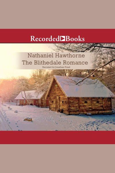 The blithedale romance [electronic resource] / Nathaniel Hawthorne.