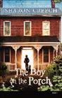 The Boy on the Porch / Sharon Creech.