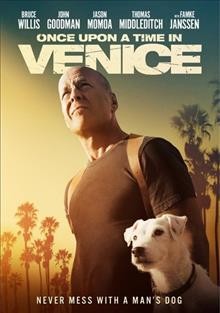 Once upon a time in Venice [video recording (DVD)] / screeenwriters, Mark Cullen, Robb Cullen ; film director, Mark Cullen.