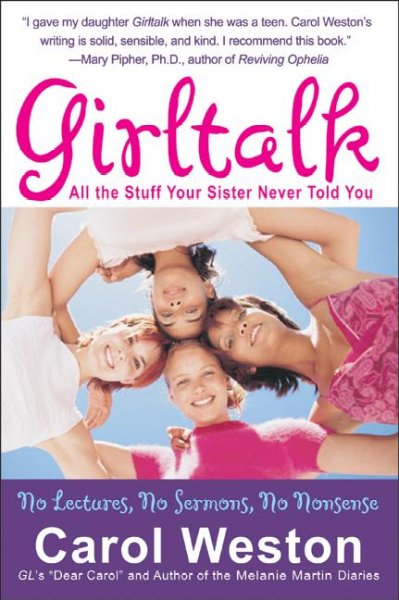 Girltalk : all the stuff your sister never told you / Carol Weston.