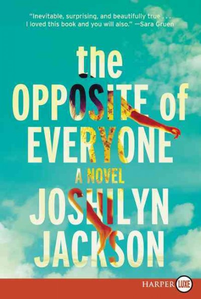 Opposite of everyone, The [large print]/ large print{LP} Joshilyn Jackson.