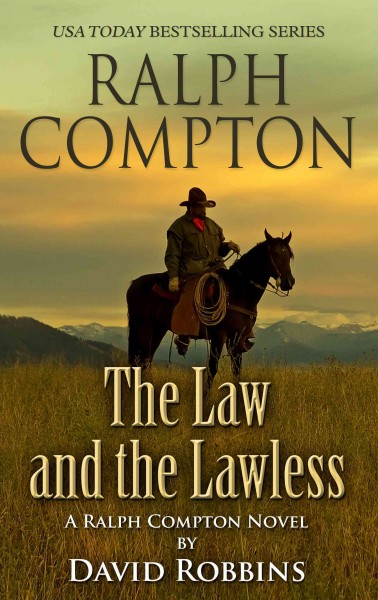 Ralph Compton: the law and the lawless [large print] / large print{LP} David Robbins.