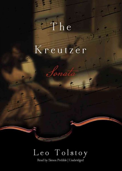 The Kreutzer Sonata / [sound recording]