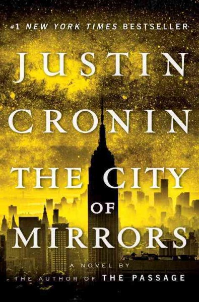 The city of mirrors : a novel / Justin Cronin. Book{B}