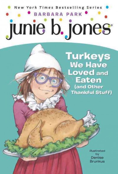 Turkeys we have loved and eaten (and other thankful stuff) / Barbara Park ; illustrated by Denise Brunkus. {B}