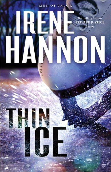 Thin ice : a novel / Irene Hannon.