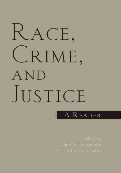 Race, crime, and justice : a reader / edited by Shaun L. Gabbidon, Helen Taylor Greene.