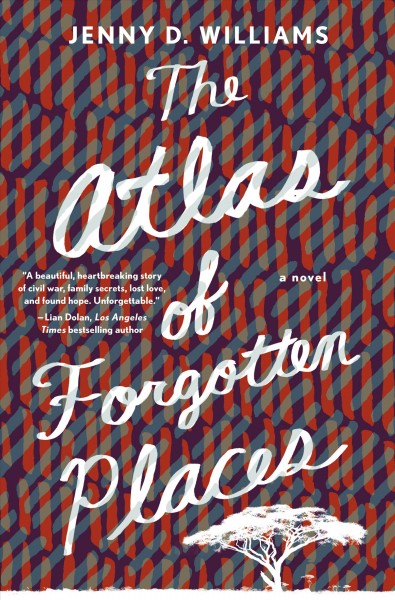 The atlas of forgotten places : a novel / Jenny D. Williams.