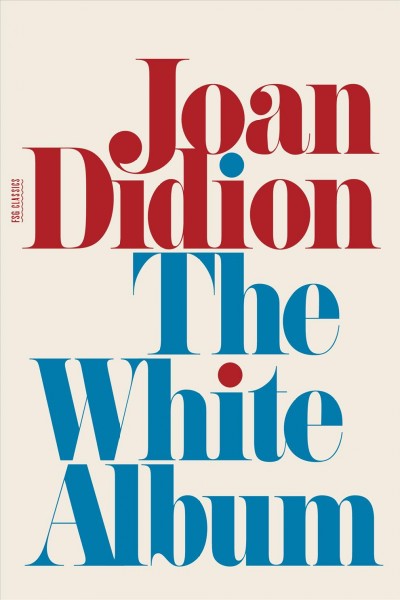 The white album : essays / Joan Didion.
