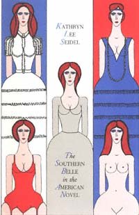 The southern belle in the American novel / Kathryn Lee Seidel.