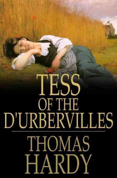 Tess of the D'Urbervilles : a pure woman faithfully presented / Thomas Hardy.