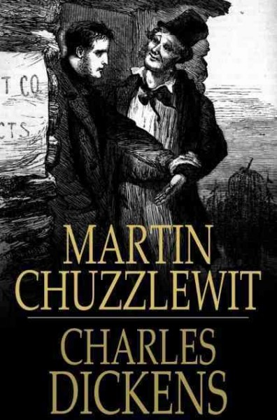 Martin Chuzzlewit : the life and adventures of / Charles Dickens.