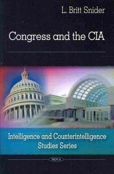 Congress and the CIA / L. Britt Snider.