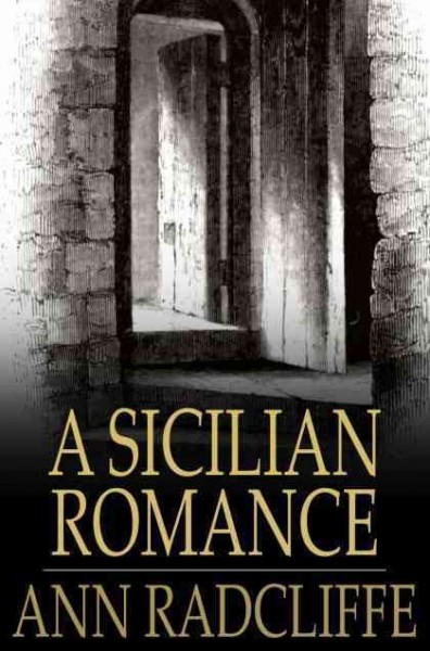 A Sicilian romance / Ann Radcliffe.