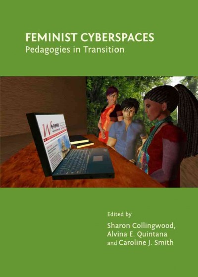 Feminist Cyberspaces : Pedagogies in Transition.